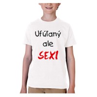Vtipné tričko - Ufúľaný ale sexi